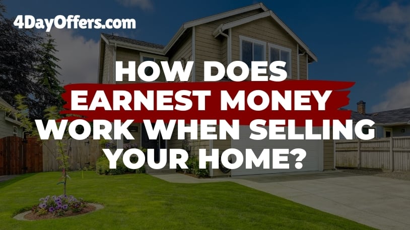 How does earnest money work when selling your home?
