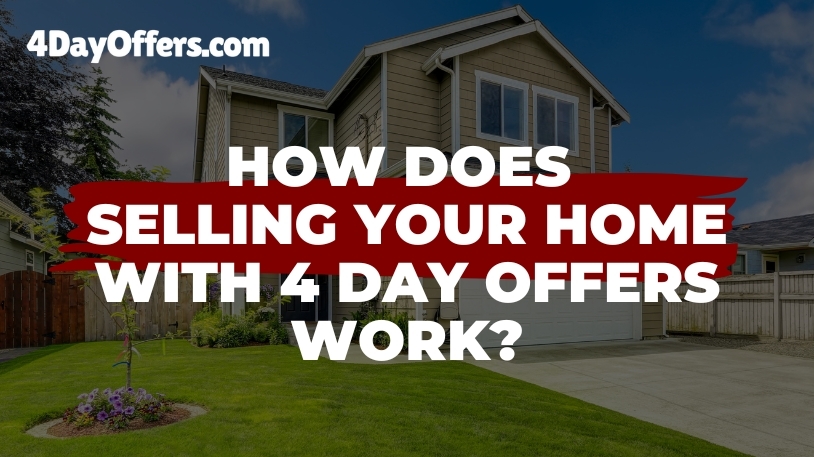 How 4 Day Offers Works: A Simple Guide for Homeowners